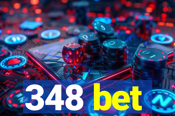 348 bet